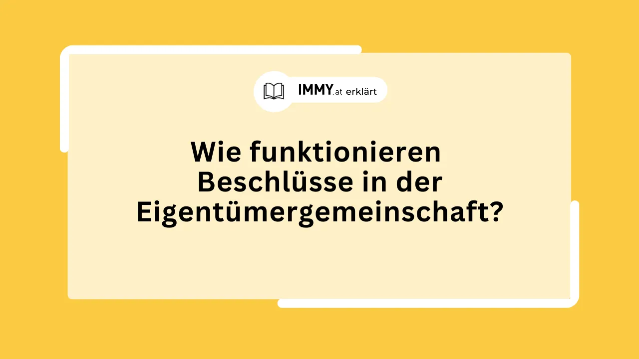 Wie funktionieren Beschlüsse in der Eigentümergemeinschaft?
