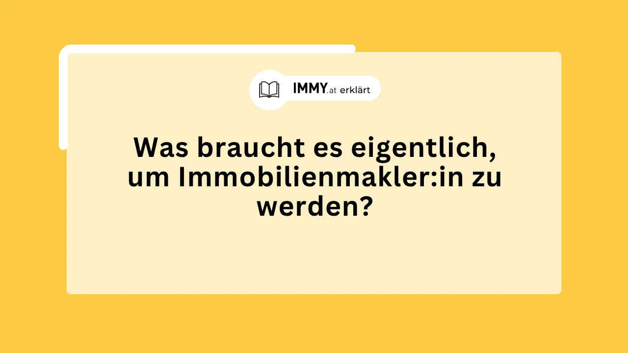 Was braucht es eigentlich, um Immobilienmakler:in zu werden?
