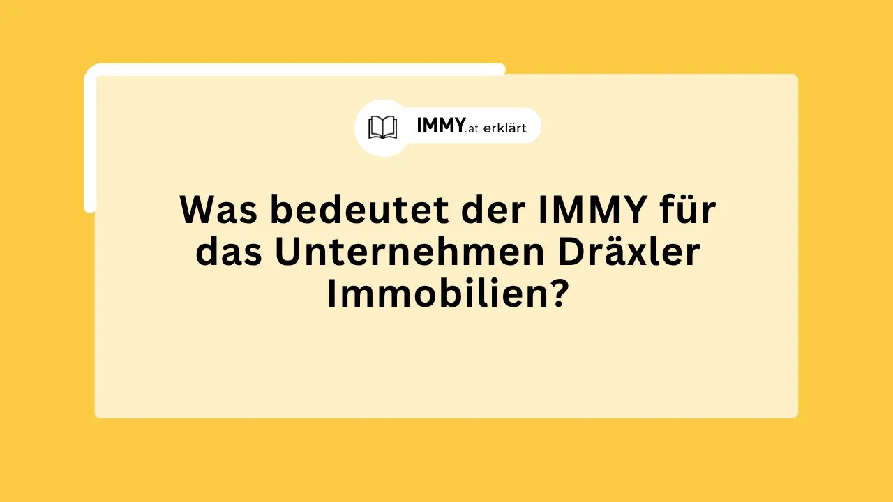 Was bedeutet der IMMY für das Unternehmen Dräxler Immobilien?