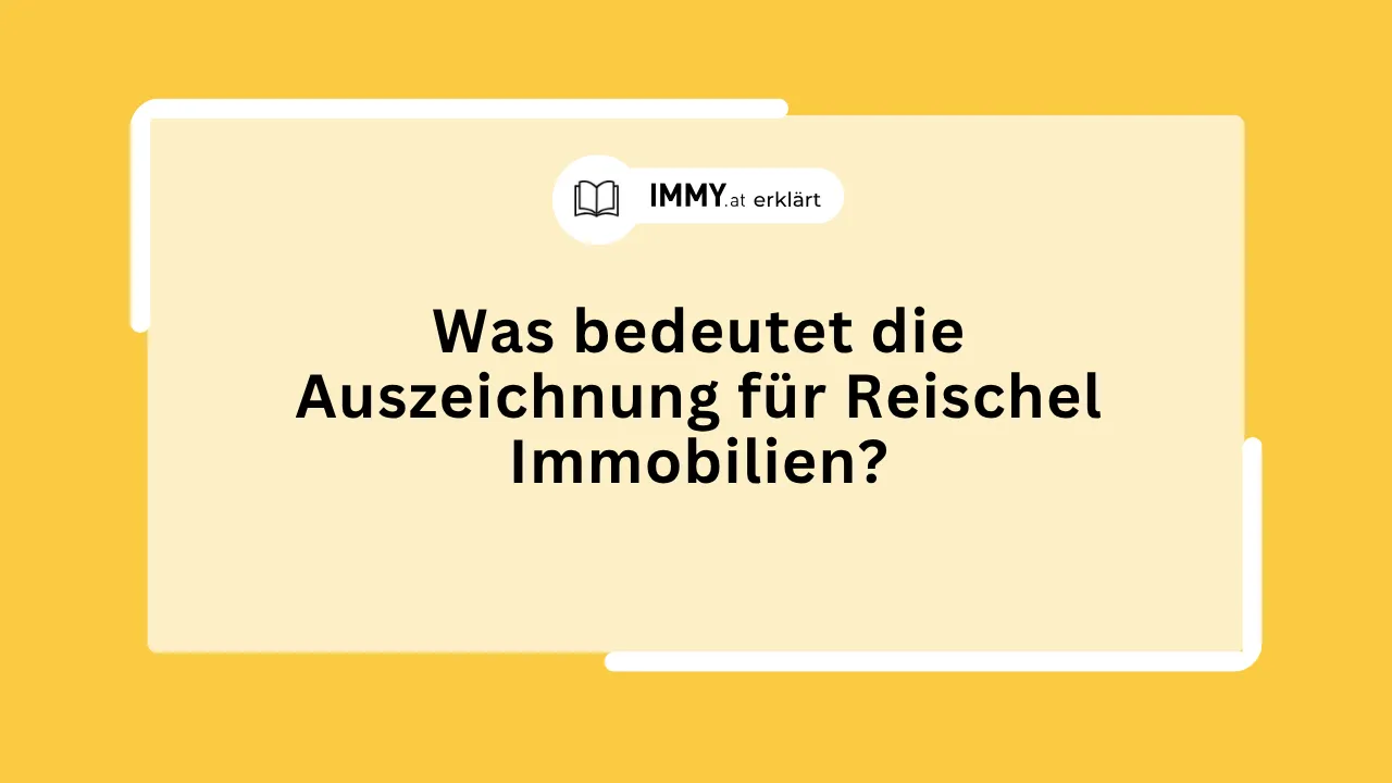 Was bedeutet die Auszeichnung für Reischel Immobilien?
