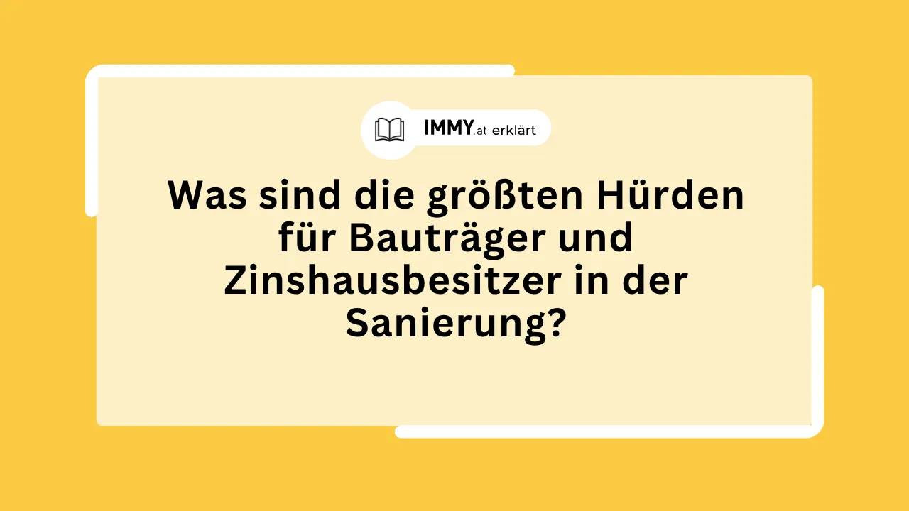 Was sind die größten Hürden für Bauträger und Zinshausbesitzer in der Sanierung?