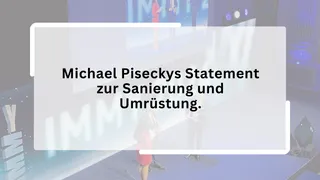 Michael Piseckys Statement zur Sanierung und Umrüstung.