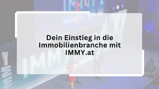 Dein Einstieg in die Immobilienbranche mit IMMY.at