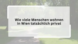 Wie viele Menschen wohnen in Wien tatsächlich privat
