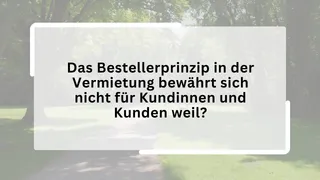 Das Bestellerprinzip in der Vermietung bewährt sich nicht für Kundinnen und Kunden weil?
