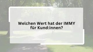 Welchen Wert hat der IMMY für Kund:innen?