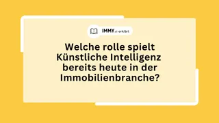 Welche rolle spielt Künstliche Intelligenz bereits heute in der Immobilienbranche?