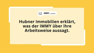 Hubner Immobilien erklärt, was der IMMY über ihre Arbeitsweise aussagt.