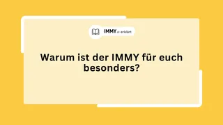 Warum ist der IMMY für euch besonders?