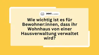 Wie wichtig ist es für Bewohner:innen, dass ihr Wohnhaus von einer Hausverwaltung verwaltet wird?