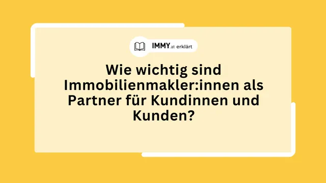 Wie wichtig sind Immobilienmakler:innen als Partner für Kundinnen und Kunden?