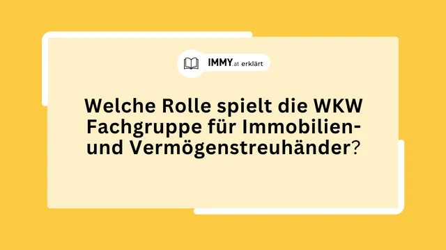 Welche Rolle spielt die WKW Fachgruppe für Immobilien- und Vermögenstreuhänder