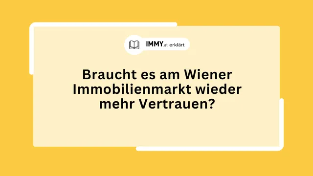 Braucht es am Wiener Immobilienmarkt wieder mehr Vertrauen?