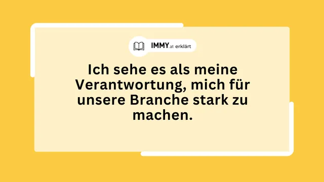 Ich sehe es als meine Verantwortung, mich für unsere Branche stark zu machen.