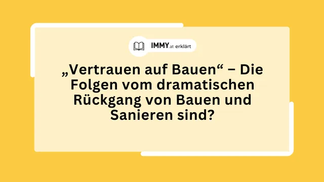 „Vertrauen auf Bauen“ – Die Folgen vom dramatischen Rückgang von Bauen und Sanieren sind?