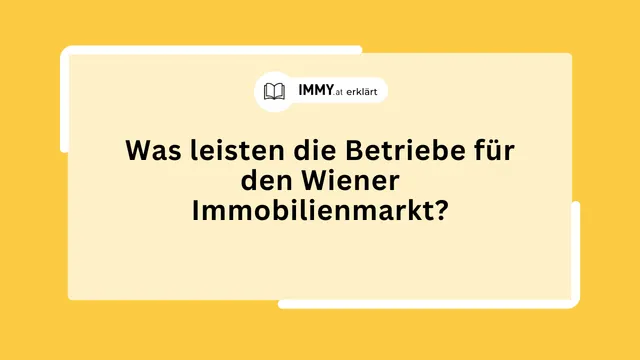 Was leisten die Betriebe für den Wiener Immobilienmarkt?