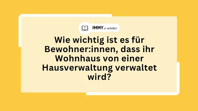 Wie wichtig ist es für Bewohner:innen, dass ihr Wohnhaus von einer Hausverwaltung verwaltet wird?