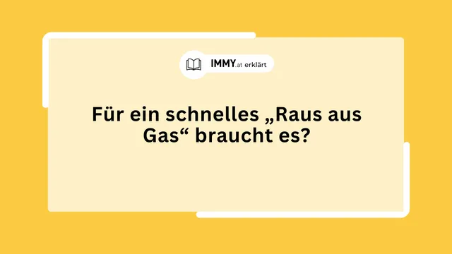 Für ein schnelles „Raus aus Gas“ braucht es?